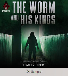 The Worm and His Kings by Hailey Piper